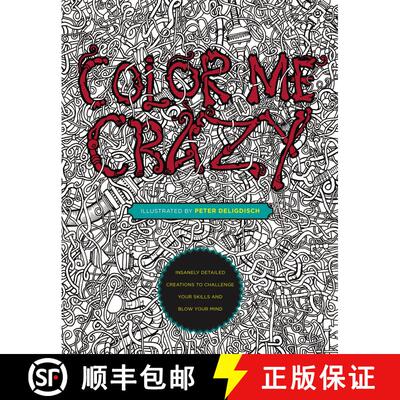 【3-4周达】Color Me Crazy: Insanely Detailed Creations to Challenge Your Skills and Blow Your Mind [9780399175275]