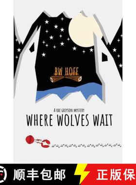 【3-4周达】Where Wolves Wait: A Rae Greyson Mystery [9781685135430]