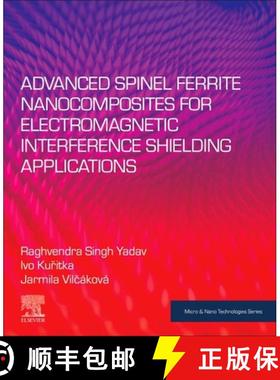 【3-4周达】Advanced Spinel Ferrite Nanocomposites for Electromagnetic Interference Shielding Applicat... [9780128212905]