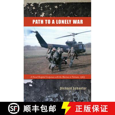 【3-4周达】Path to a Lonely War: A Naval Hospital Corpsman with the Marines in Vietnam, 1965 [9781682830024]