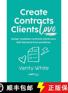 【3-4周达】Create Contracts Clients Love: Design readable contracts your clients will love with fast ... [9780645253108]