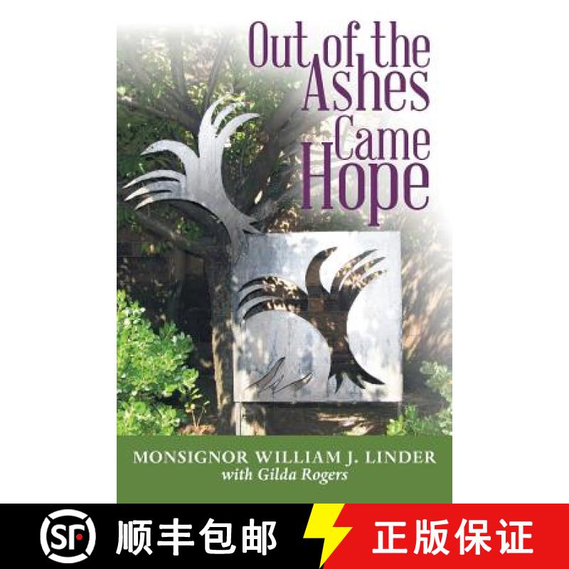 【3-4周达】Out of the Ashes Came Hope: By Monsignor William J. Linder with Gilda Rogers [9781480836846]