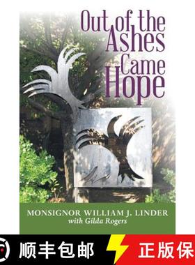 【3-4周达】Out of the Ashes Came Hope: By Monsignor William J. Linder with Gilda Rogers [9781480836846]