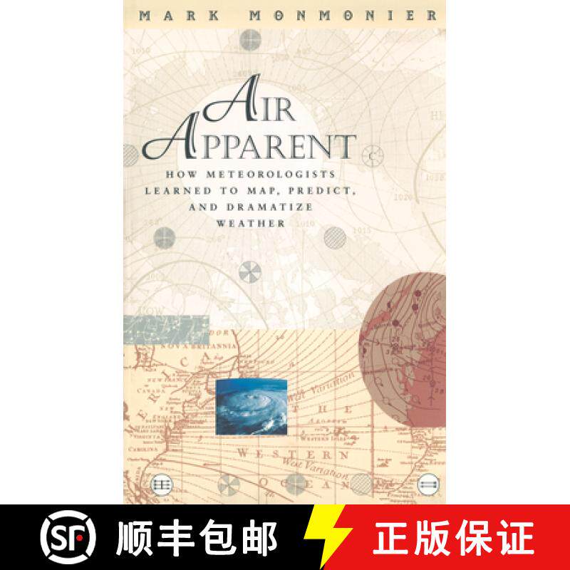 【3-4周达】Air Apparent: How Meteorologists Learned to Map, Predict, and Dramatize Weather [9780226534237]