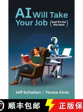 【3-4周达】AI Will Take Your Job, and It's for the Best: Embracing the New Social Contract for the Ag... [9781836626619]
