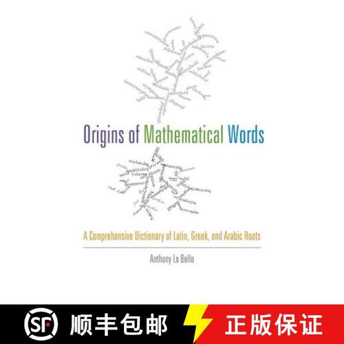 预订 Origins of Mathematical Words: A Comprehensive Dictionary of Latin, Greek, and Arabic Roots [9781421410982]