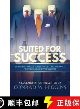 预订 Suited For Success: 25 Inspirational Stories on Getting Prepared for Your Journey to Success [9781949134346]