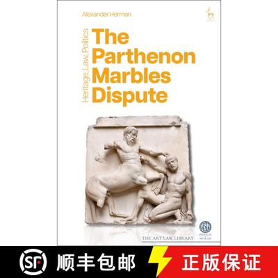 【3-4周达】The Parthenon Marbles Dispute: Heritage, Law, Politics [9781509967186]