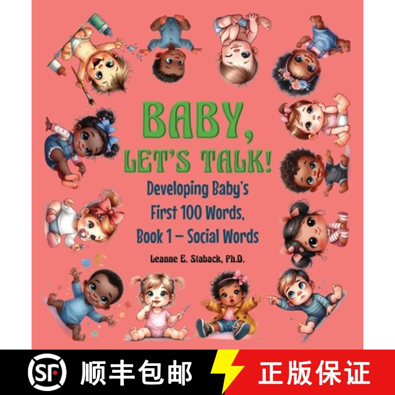 【2-3周达】Baby, Let's Talk! Developing Baby's First 100 Words: Book 1 - Social Words [9781958487464]