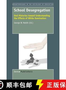 预订 School Desegregation: Oral Histories Toward Understanding the Effects of White Domination [9789462099630]