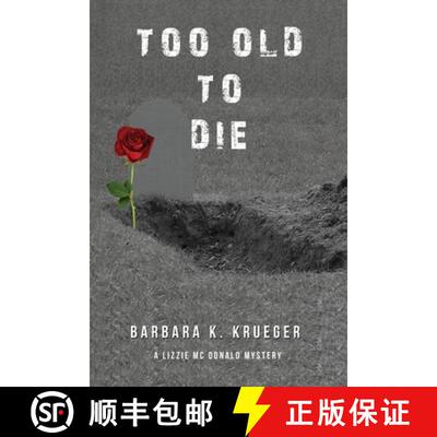 【3-4周达】Too Old to Die: A Lizzie Mc Donald Mystery [9781632218995]
