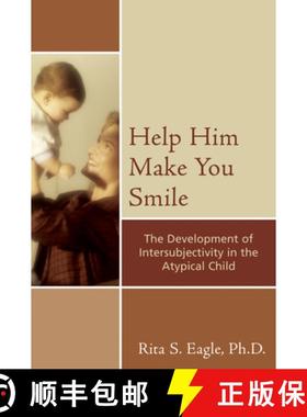 预订 Help Him Make You Smile: The Development of Intersubjectivity in the Atypical Child Volume 66 [9780765704979]