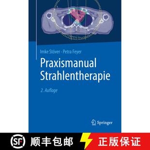 【3-4周达】Praxismanual Strahlentherapie (2., vollst. überarb. u. ak. Auflage 2018) [9783662565766]