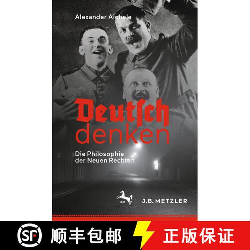 【3-4周达】Deutsch Denken: Alter Nationalismus Und Die Neue Rechte (1. Aufl. 2021) [9783476057143]