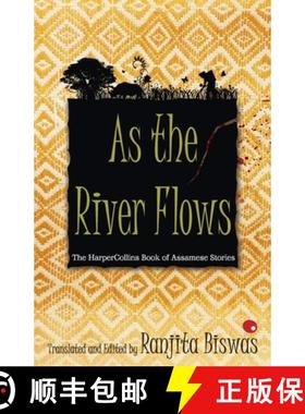 【3-4周达】As The River Flows : The HarperCollins Book Of Assamese Stories [9789350291221]
