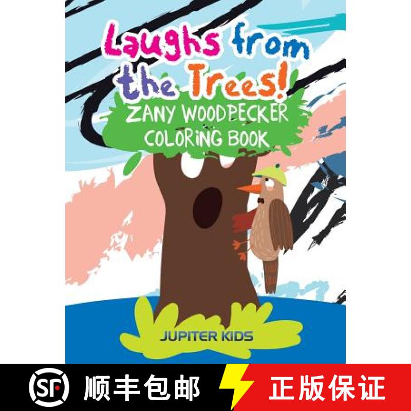 【3-4周达】Laughs from the Trees! Zany Woodpecker Coloring Book [9781683263340]