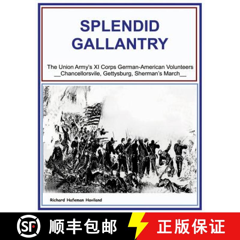 【4周达】Splendid Gallantry: The Union Army XI Corps [9781419624001]