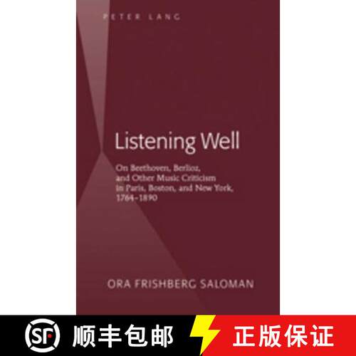 【3-4周达】精装 Listening Well : On Beethoven, Berlioz, and Other Music Criticism in Paris, Boston, a... [9781433103575]