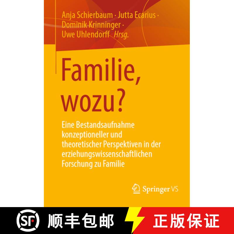 【4周达】Familie, wozu? : Eine Bestandsaufnahme konzeptioneller und theoretischer Perspektiven in der... [9783658413514]