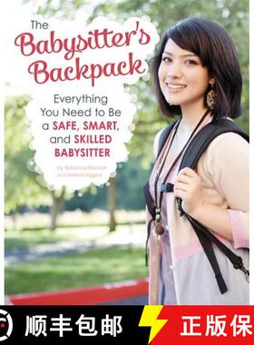 预订 The Babysitter's Backpack: Everything You Need to Be a Safe, Smart, and Skilled Babysitter [9781623701345]