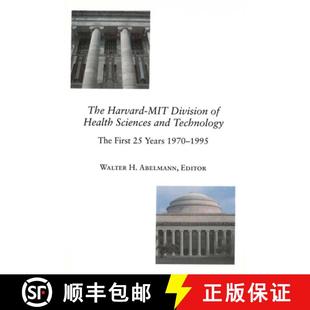 【3-4周达】The Harvard–MIT Division of Health Sciences and Technology – The First 25 Years, 1970–1995 [9780674014589]