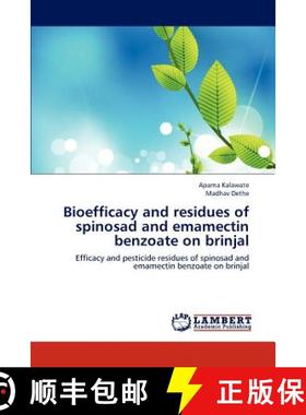 【3-4周达】Bioefficacy and residues of spinosad and emamectin benzoate on brinjal [9783659193736]