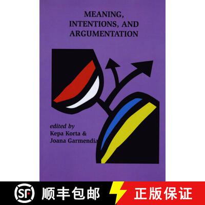 【3-4周达】Meaning, Intentions, and Argumentation: Volume 186 [9781575865423]