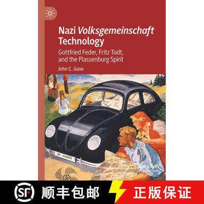 【3-4周达】精装 Nazi Volksgemeinschaft Technology : Gottfrried Feder, Fritz Todt, and the Plassenburg... [9783031320552]