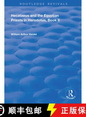 【3-4周达】Hecataeus and the Egyptian Priests in Herodotus, Book II: American Academy of Arts and Sci... [9780367151676]