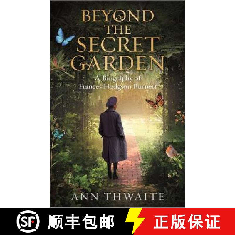 【3-4周达】Beyond the Secret Garden: The Life of Frances Hodgson Burnett (with a Foreword by Jacqueli... [9780715654187]