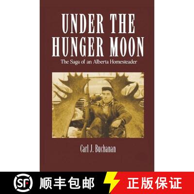 【3-4周达】Under the Hunger Moon: The Saga of an Alberta Homesteader [9798991174367]