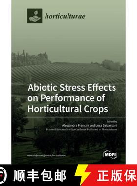 【3-4周达】Abiotic Stress Effects on Performance of Horticultural Crops [9783039217502]