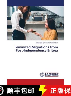预订 Feminized Migrations from Post-Independence Eritrea [9786139951024]