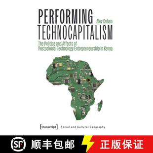 Performing 9783837667073 Entrepren... Affects 4周达 The Technocapitalism Technology Politics Postcolonial and