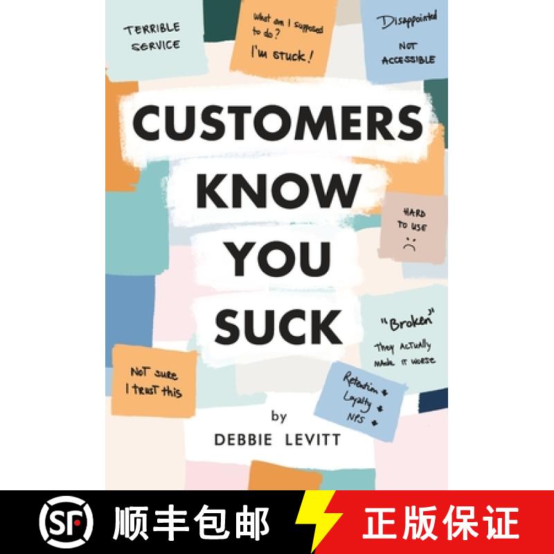 预订 Customers Know You Suck: Actionable CX Strategies to Better Understand, Attract, and Retain Cust... [9780974696010]