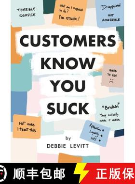 预订 Customers Know You Suck: Actionable CX Strategies to Better Understand, Attract, and Retain Cust... [9780974696010]