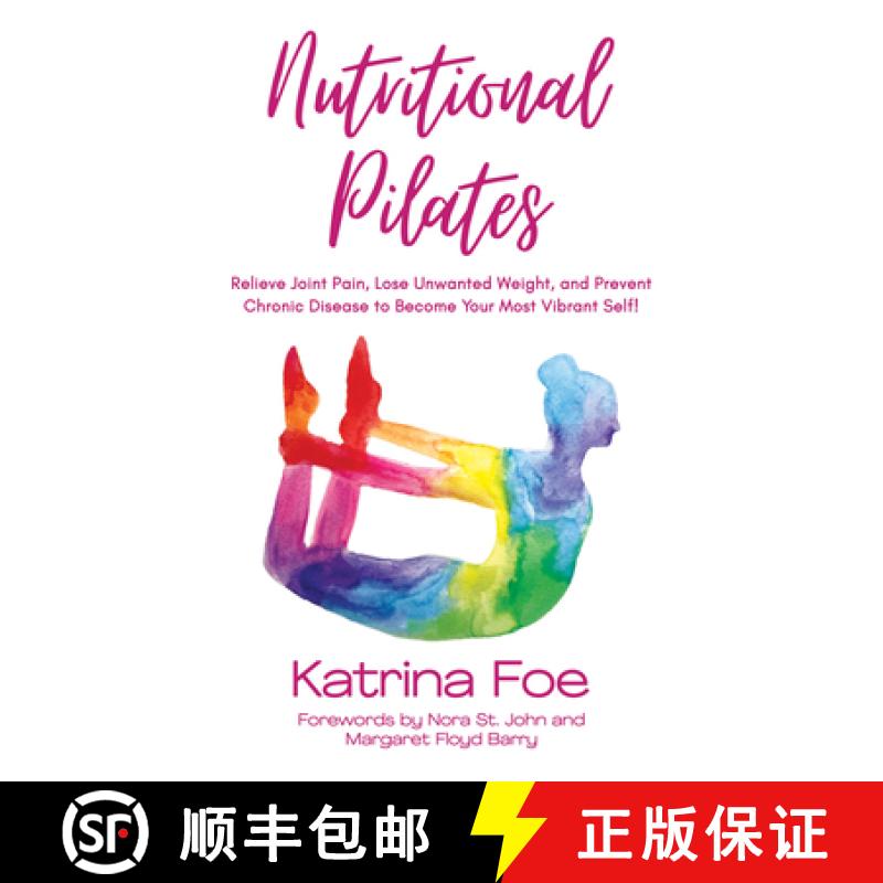 【3-4周达】Nutritional Pilates : Relieve Joint Pain, Lose Unwanted Weight, and Prevent Chronic Diseas... [9781636982366]图片