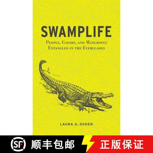 【3-4周达】Swamplife: People, Gators, and Mangroves Entangled in the Everglades [9780816670277]