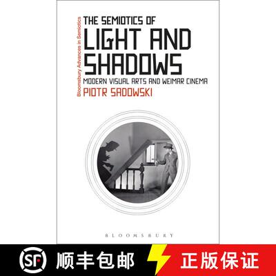 【3-4周达】The Semiotics of Light and Shadows: Modern Visual Arts and Weimar Cinema [9781350119017]