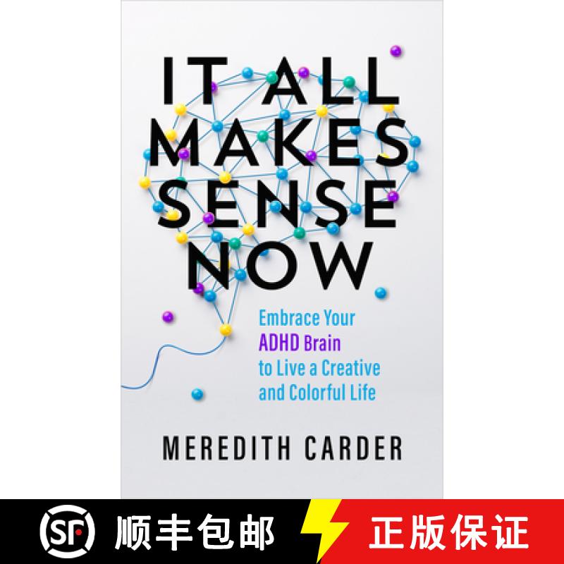 【3-4周达】It All Makes Sense Now: Embrace Your ADHD Brain to Live a Creative and Colorful Life [9781401977030]