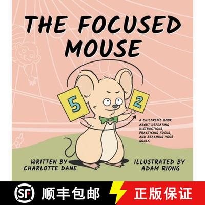 【3-4周达】The Focused Mouse: A Children's Book About Defeating Distractions, Practicing Focus, and R... [9781647432454]
