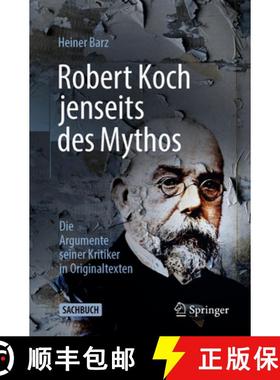 预订 Robert Koch jenseits des Mythos : Die Argumente seiner Kritiker in Originaltexten [9783662703540]
