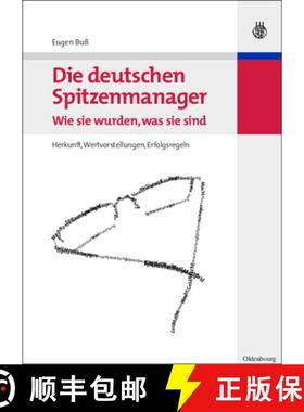 【3-4周达】Die deutschen Spitzenmanager - Wie sie wurden, was sie sind：Herkunft, Wertvorstellungen, ... [9783486582567]