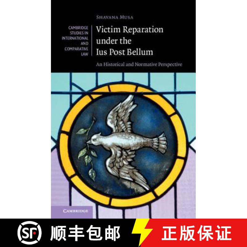 【4周达】Victim Reparation under the Ius Post Bellum: An Historical and Normative Perspective - Victi... [9781108471732]
