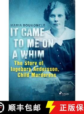 【3-4周达】It Came to Me on a Whim - The Story of Ingeborg Andersson, Child Murderess [9788728446096]