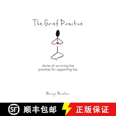 【3-4周达】The Grief Practice: Stories of Surviving Loss & Practices for Supporting Loss [9780578438405]