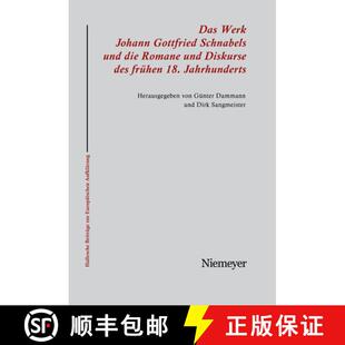 【3-4周达】Das Werk Johann Gottfried Schnabels und die Romane und Diskurse des frühen 18. Jahrhunderts [9783484810259]