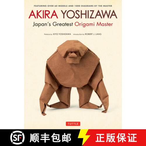 【3-4周达】精装 Akira Yoshizawa, Japan's Greatest Origami Master: Featuring Over 60 Models and 1000 D... [9784805313930]