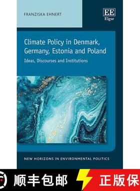 【3-4周达】Climate Policy in Denmark, Germany, Estonia and Poland: Ideas, Discourses and Institutions... [9781788979399]