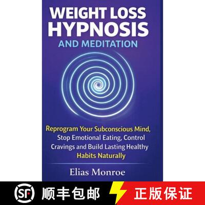 【3-4周达】Weight Loss Hypnosis and Meditation: Reprogram Your Subconscious Mind, Stop Emotional Eati... [9781807655402]